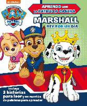 Marshall, rey por un día (Paw Patrol - Patrulla Canina.)