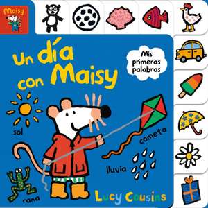 Un Día Con Maisy. MIS Primeras Palabras / Maisy's Day Out: A First Words Book de Lucy Cousins