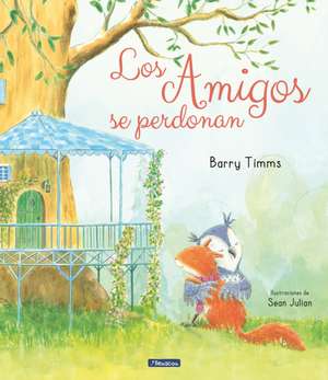 Los Amigos Se Perdonan / I'm Sorry! de Barry Timms