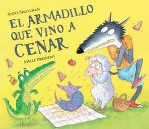 El Armadillo Que Vino a Cenar / The Armadillo Who Came for Dinner de Steve Smallman