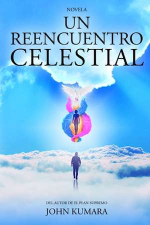 Un reencuentro celestial de John Kumara