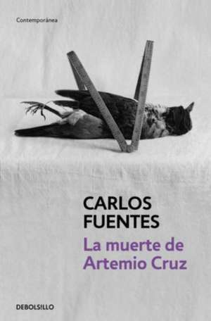 La muerte Artemio Cruz de Carlos Fuentes