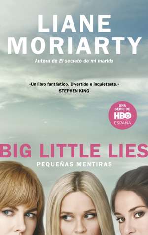 Pequeñas Mentiras / Big Little Lies de Liane Moriarty