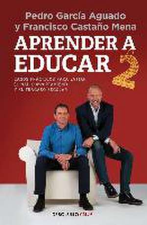 Aprender a educar 2 : casos prácticos para evitar el mal comportamiento y el fracaso escolar de Pedro García Aguado