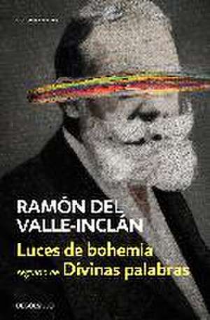 Luces de bohemia ; Divinas palabras de Ramón Del Valle-Inclán