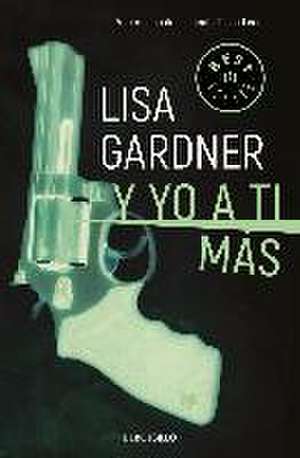 Y yo a ti más de Lisa Gardner