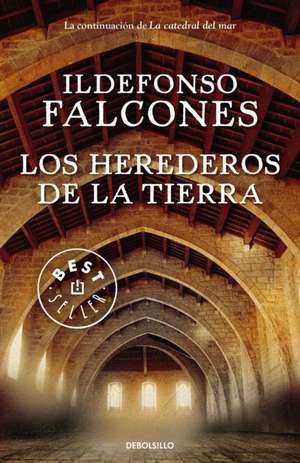 Los Herederos de la Tierra / Heirs to the Land de Ildefonso Falcones