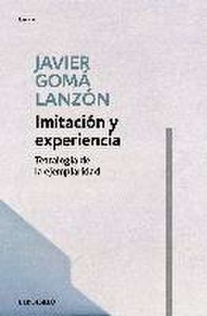 Imitación y experiencia de Javier Gomá Lanzón