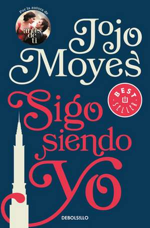 Sigo Siendo Yo / Still Me de Jojo Moyes