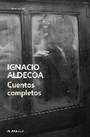 Cuentos completos de Ignacio Aldecoa