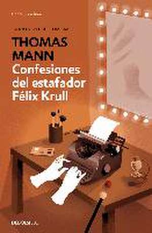 Confesiones del estafador Félix Krull de Thomas Mann