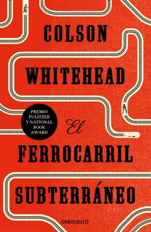 El Ferrocarril Subterráneo / The Underground Railroad de Colson Whitehead