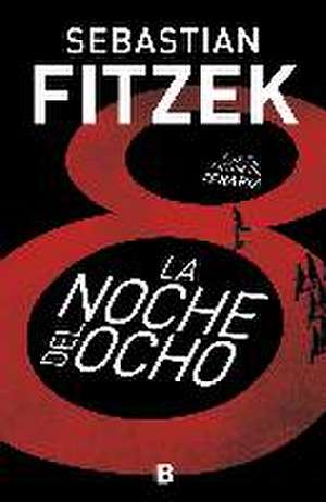 La noche del ocho de Sebastian Fitzek