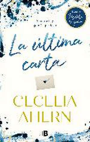 La última carta : el club de Posdata: te quiero de Cecelia Ahern