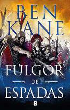 Fulgor de espadas de Ben Kane