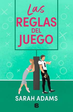 Las Reglas del Juego / The Cheat Sheet de Sarah Adams