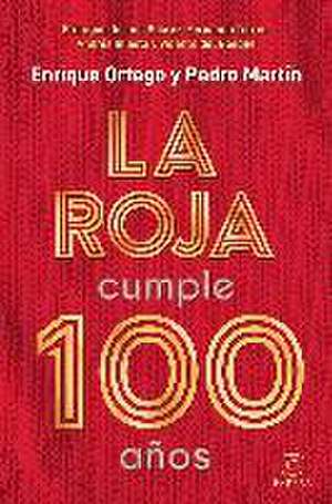 La Roja cumple 100 años de Enrique Ortego Rey