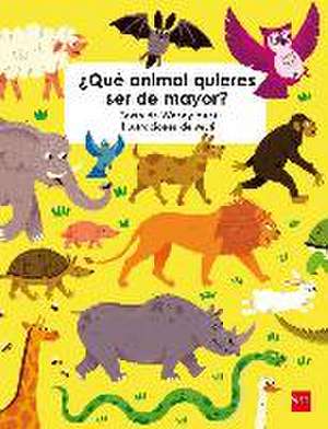 ¿Qué animal quieres ser de mayor? de Wendy Hunt