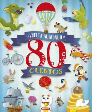 La Vuelta Al Mundo En 80 Cuentos de Susaeta Publishing Inc