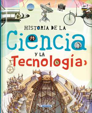 Historia de la Ciencia Y La Tecnologia de Susaeta Publishing Inc