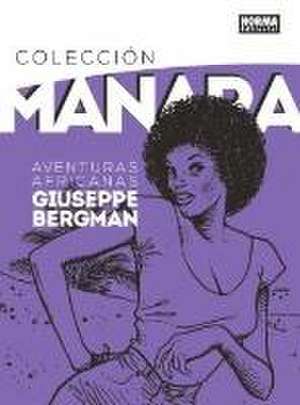 Colección Manara 5, Giuseppe Bergman : aventuras africanas de Milo Manara