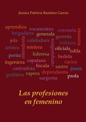 Las profesiones en femenino de Jessica García Patricia Ramírez