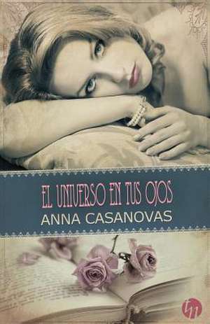 El universo en tus ojos de Anna Casanovas