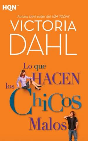 Lo que hacen los chicos malos de Victoria Dahl