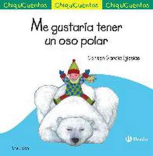 Me gustaría tener un oso polar de Carmen García Iglesias