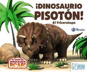 ¡Dinosaurio Pisotón! El Triceratops