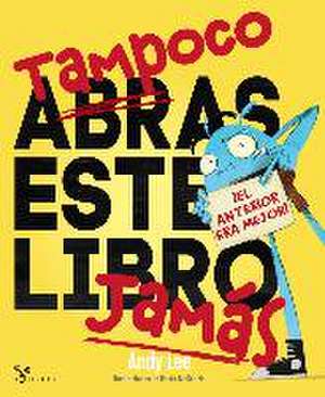 Tampoco abras este libro jamás