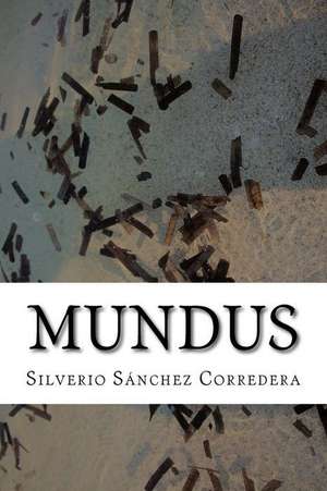 Mundus: Edmundus vive en un siglo donde las patologias mentales crecen y el sistema educativo fracasa. Por eso, dedica su vida de Silverio Sanchez Corredera