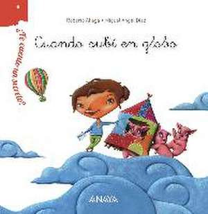 ¿Te cuento un secreto?. Cuando subí en globo de Roberto Aliaga