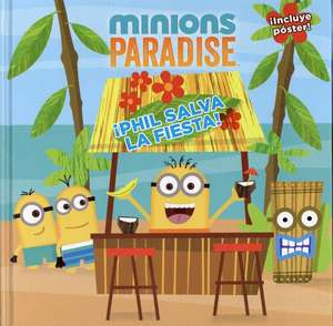 Minions paradise. ¡Phil salva la fiesta! de Trey King