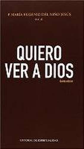 Quiero ver a Dios de Beato () María Eugenio del Niño Jesús