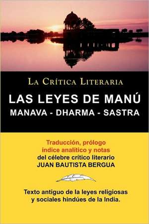 Las Leyes de Manu: Manava Dharma Sastra. La Critica Literaria. Traducido, Prologado y Anotado Por Juan B. Bergua. de Juan Bautista Bergua