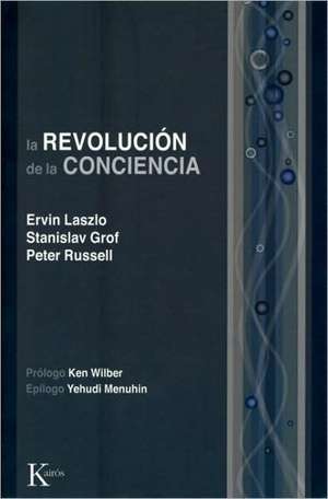 La Revolución de la Conciencia: Un Diálogo Multidisciplinario de Ervin Laszlo