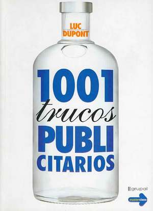 1001 Trucos Publicitarios de Luc Dupont