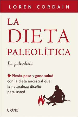 La Dieta Paleolitica de Loren Cordain