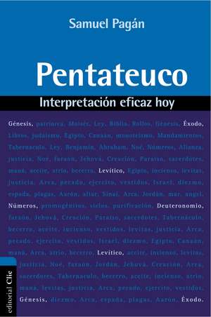 Pentateuco: Interpretación eficaz hoy de Samuel Pagán