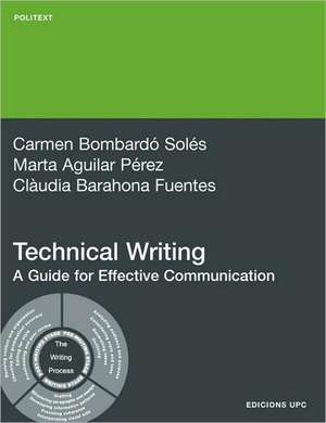 Technical Writing. a Guide for Effective Communica de Carme Bombard Sols