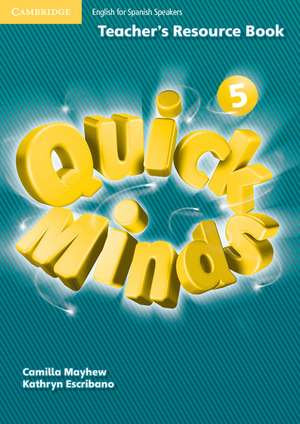 Quick Minds Level 5 Teacher's Resource Book Spanish Edition de Kathryn Escribano