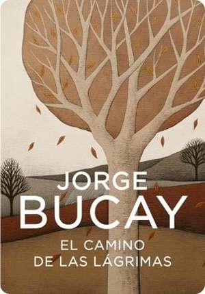 El Camino de las lagrimas de Jorge Bucay