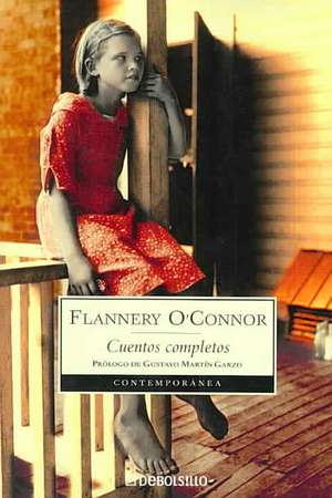 Cuentos Completos (O'Connor) / The Complete Stories de Flannery O'Connor