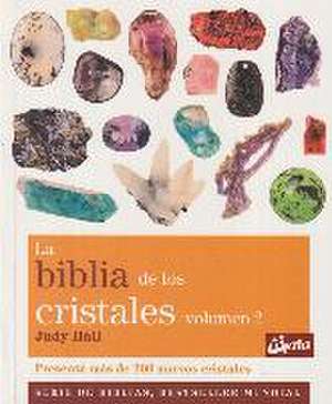 La biblia de los cristales 2 : presenta más de 200 nuevos cristales de Judy Hall