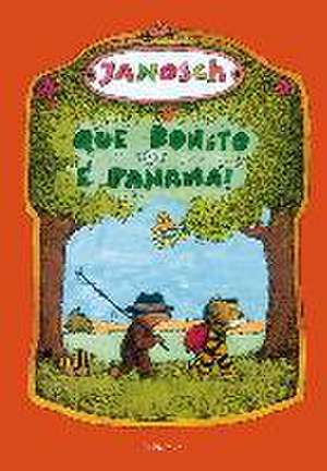 ¡Qué bonito é Panamá! de Janosch