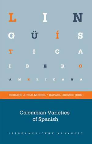 Colombian Varieties of Spanish de Richard J File-Muriel