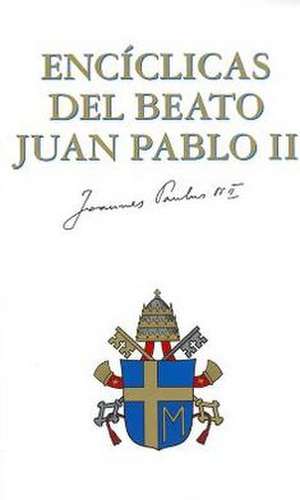 Encíclicas de Juan Pablo II de Santo Juan Pablo II, Papa