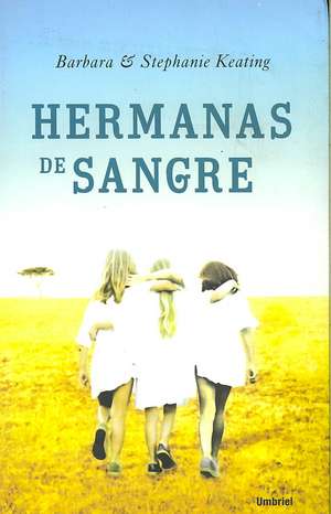 Hermanas De Sangre/ Blood Sisters de Stephanie Keating