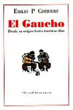 El gaucho de Emilio P. . . . [et al. Corbieri